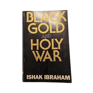 Black gold and holy war by Ishak Ibraham 084075860x